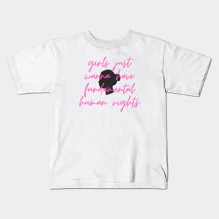 girls just wanna have fundamental human rights Kids T-Shirt